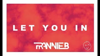 Video thumbnail of "Let You In- Frannie B [Official Lyric Video]"