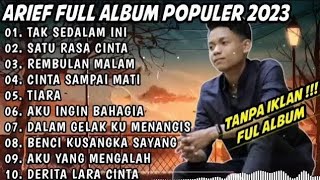 ARIEF PUTRA FULL ALBUM TERBARU 2024 | REMBULAN MALAM🎵TAK SEDALAM INI🎵| TERPOPULER TANPA IKLAN