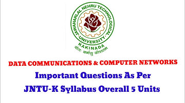 DATA COMMUNICATIONS AND COMPUTER NETWORKS IMPORTANT QUESTIONS AS PER JNTUK SYLLABUS OVER5UNITS #DCCN