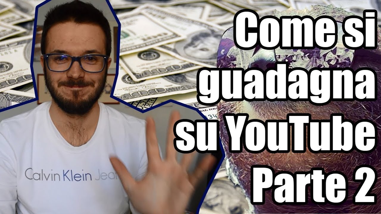 Come si guadagna su YouTube - Parte 2 - YouTube