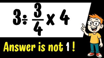 Most People Get This Wrong! 🤯 3 ÷ ¾ × 4 = ?