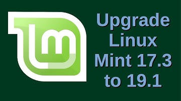 Upgrade Linux Mint 17.3 to 19.1