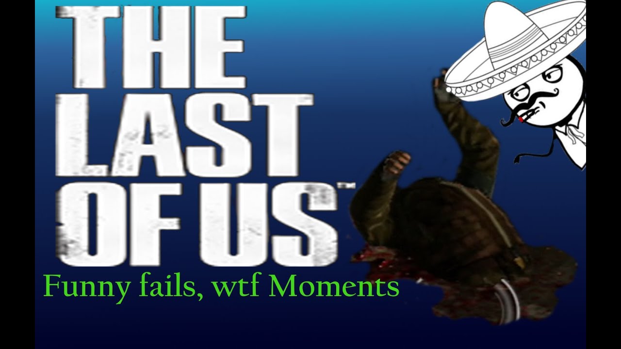 The Last Of Us Multiplayer, funny, fails, glitches, wtf moments(TLOU Funny Moments)