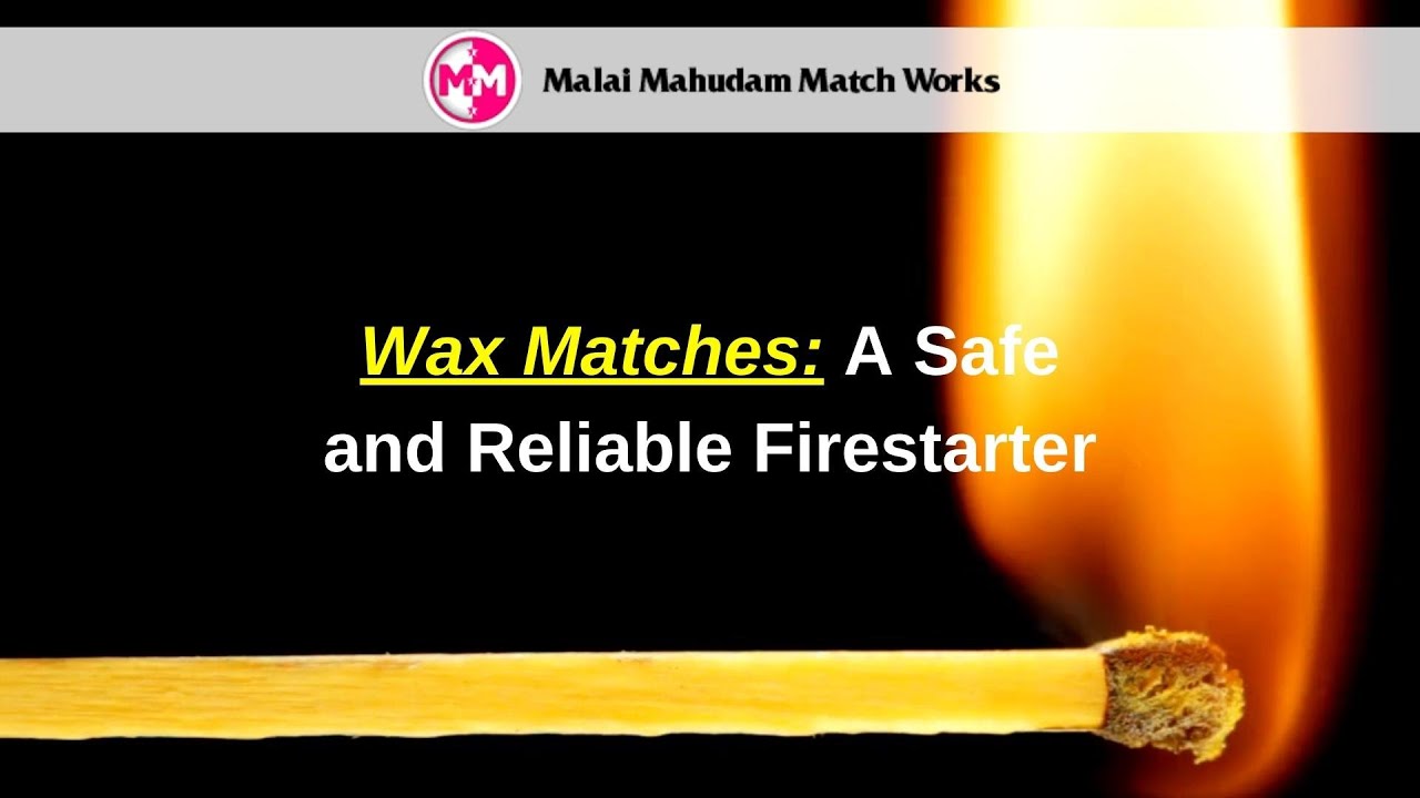 Wax Matches A Safe and Reliable Firestarter YouTube