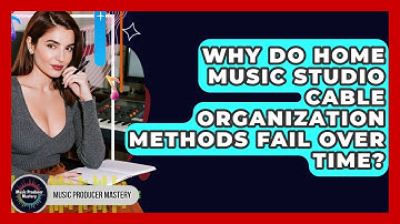 Why Do Home Music Studio Cable Organization Methods Fail Over Time? - Music Producer Mastery
