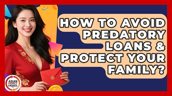 How To Avoid Predatory Loans & Protect Your Family? - Asian Family Finance Pro
