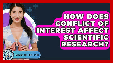 How Does Conflict Of Interest Affect Scientific Research? - Everyday Bioethics Expert