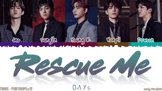 DAY6 (데이식스) - 'RESCUE ME' Lyrics [Color Coded_Han_Rom_Eng]