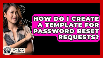 How Do I Create A Template For Password Reset Requests? - TheEmailToolbox.com