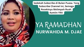 Download Lagu 🔵 NURWAHIDA M. DJAE - YA RAMADHAN MP3