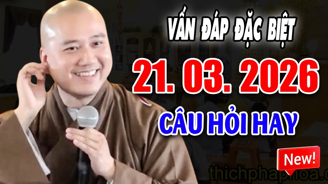 Vấn Đáp Rất Hay ''CÂU HỎI CHỌN LỌC MỚI'' Đăng Ngày 01. 03. 2026 - Thầy Thích Pháp Hòa #MỚI