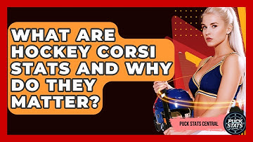 What Are Hockey Corsi Stats And Why Do They Matter? - Puck Stats Central