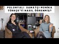 Neden Türkçe biliyor?  -  Polonyalı sanatçı Monika Bulanda