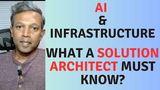 AI Infusion | Infrastructure Layer |  What Solution Architects must know?