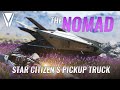 Nomad Starter Ship Review - Star Citizen's Pickup Truck