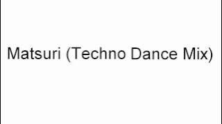 Matsuri (Techno Dance Mix)