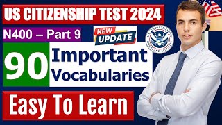 N400 Part 9 | 90 Important Vocabulary Definitions (What...Mean) for US Citizenship Interview 2024