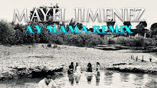 Смотреть клип Mayel Jimenez - Ay Mama Remix (Clip Oficial)