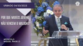 POR QUE MUITOS JOVENS  NÃO VENCEM O MALIGNO? - Sábado 14/10/2023