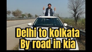 Delhi to Kolkata by road in kia ✌ | DELHI TO KOLKATA BY ROAD  #india #kolkata