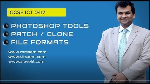 IGCSE ICT 0417 PHOTOSHOP PATCH CLONE FILE FORMATS