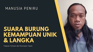 MANUSIA PENIRU SUARA BURUNG KEMAMPUAN UNIK & LANGKA