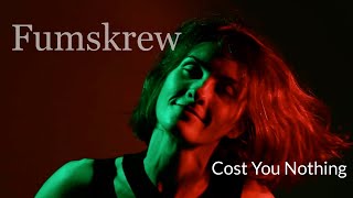 Fumskrew - Cost You Nothing - 2024