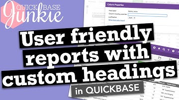 User friendly reports with custom headings in Quickbase