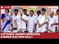 LoP Rahul Gandhi Campaigns in Kannur Ahead of Kerala Elections