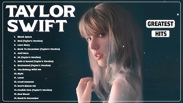 Taylor Swift Greatest Hits Full Album 2024 - Taylor Swift Best Songs 2024