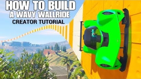 Tutorial - How to build a wavy wallride (GTA 5 CREATOR)