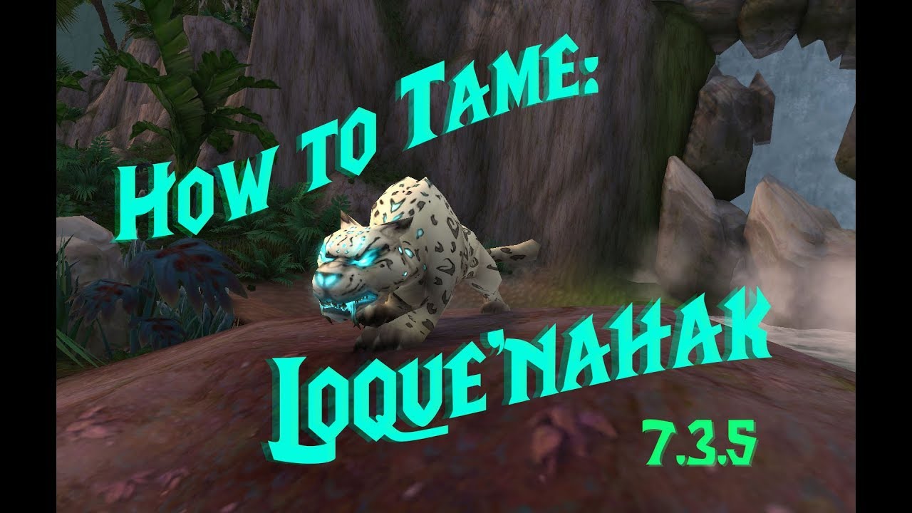 How to Tame: Loque'nahak! 