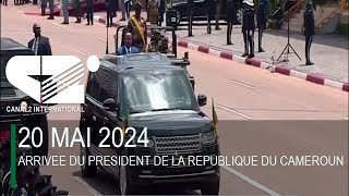 🚨[REPLAY] 20 MAI 2024 : ARRIVEE DU PRESIDENT DE LA REPUBLIQUE DU CAMEROUN