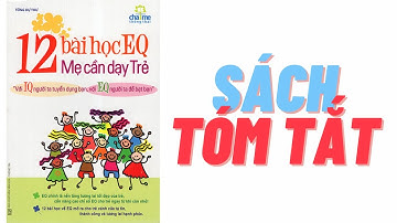 EQ là gì? 12 bài học EQ mẹ cần dạy cho trẻ