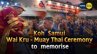 Koh Samui Wai Kru - Muay Thai Ceremony to memorise