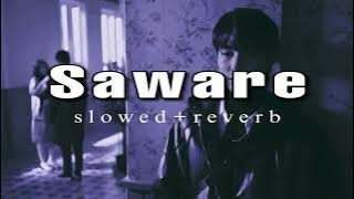 Saware - Slowed Reverb || Arijit Singh