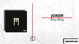 Joker - Bay Bay 8D Resimi