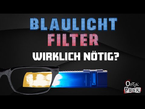 Hilft ein Blaulichtfilter dem Auge? (Optikpunk klärt auf)