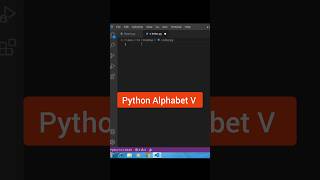 Python Alphabet V #shortsfeed #python #viral #ytshorts #youtubepartner #shorts#respect