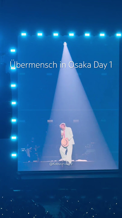 Übermensch in Osaka Day 1 clip  #지드래곤