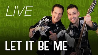 Let It Be Me | THE EVERLY SET