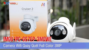 Review camera Wifi quay quét Full Color 3MP iMOU IPC-GS7EP-3M0WE | VuhoangtelecomChannel