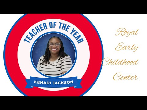 Royal Early Childhood Center 2024 Teacher of the Year: Kenadi Jackson