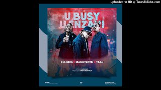 Kulimua X Mano Tsotsi X Tabu - U Busy Uenzani (Audio)