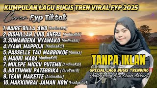 🎶KUMPULAN LAGU BUGIS VIRAL TIKTOK TERBARU 2025 | Naire'' billa awo | BUGIS TERBAIK SAAT INI