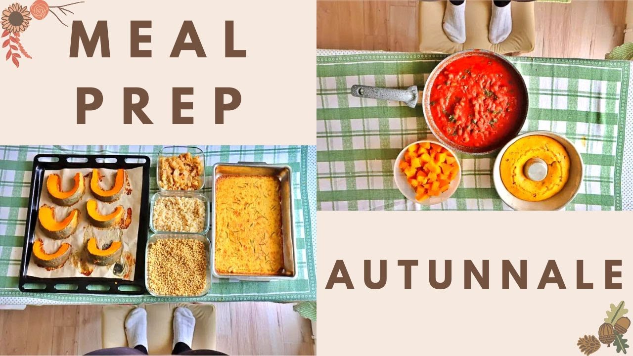 MEAL PREP AUTUNNALE | Come organizzare i pasti della settimana senza stress