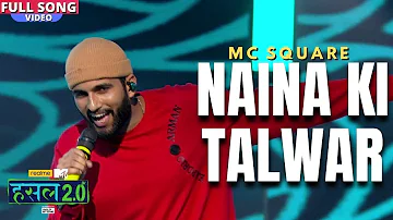 Naina ki Talwar | MC SQUARE | Hustle 2.0
