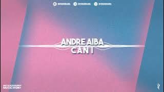 Andre Aiba - can i?