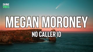 Megan Moroney - No Caller ID (Lyrics) | I'm two months deep in therapy