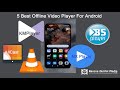 5 best offline players for android working solutions rescue digital media